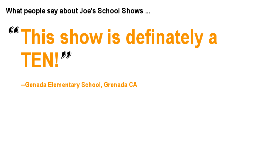 What people say about Joe's School Shows ...